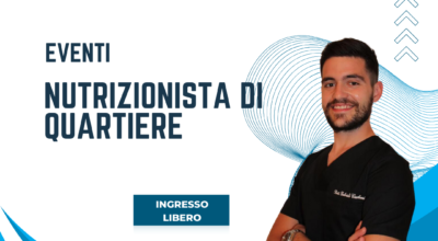 Eventi “Nutrizionista di quartiere”