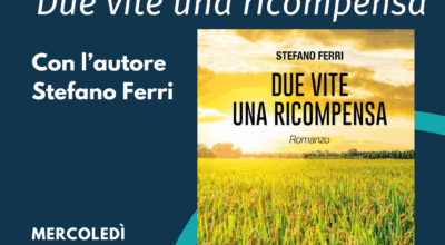 Presentazione libro “Due vite una ricompensa” di Stefano Ferri