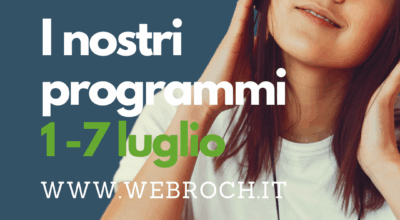 La programmazione di WebROCH dal 1° al 7 luglio